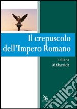 Il crepuscolo dell'Impero Romano libro