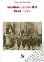 Ausiliarie nelle RSI. 1944-1945 libro