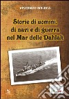 Storie di uomini, di navi e di guerra nel Mar delle Dahlak libro