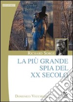 Richard Sorge. La più grande spia del XX secolo libro