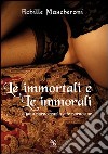 Le immortali e le immorali. Dalla pornocrazia alle pornostar libro