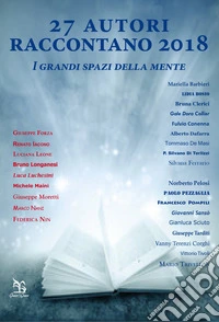 27 autori raccontano. I grandi spazi della mente libro