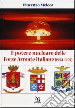 Il potere nucleare delle Forze Armate Italiane (1954-1992) libro