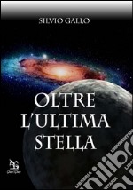 Oltre l'ultima stella libro