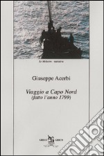 Viaggio a Capo Nord (fatto l'anno 1799) libro