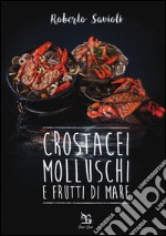 Crostacei, molluschi e frutti di mare libro