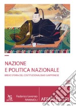 Nazione e politica nazionale. Breve storia del costituzionalismo giapponese libro