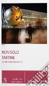 Non solo tartine. 34 anni di vita diplomatica libro