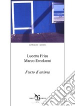 Furto d'anima. 40 lettere reali e immaginarie tra uomini e donne nella storia e nell'arte libro