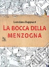 La bocca della menzogna libro di Reppucci Loredana