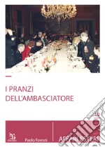 I pranzi dell'Ambasciatore libro