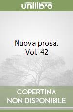 Nuova prosa. Vol. 42 libro