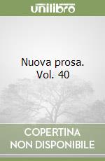 Nuova prosa. Vol. 40 libro