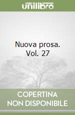 Nuova prosa. Vol. 27 libro