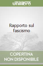 Rapporto sul fascismo libro