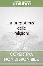 La prepotenza delle religioni libro