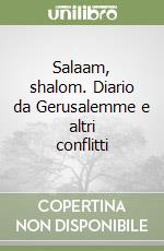 Salaam, shalom. Diario da Gerusalemme e altri conflitti libro