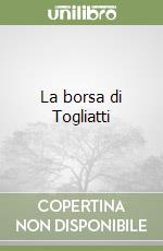 La borsa di Togliatti libro