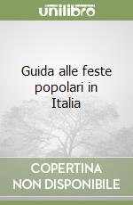 Guida alle feste popolari in Italia libro