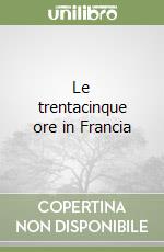 Le trentacinque ore in Francia libro