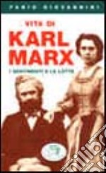 Vita di Karl Marx. I sentimenti e le lotte libro