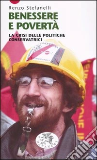 Benessere e povertà. La crisi delle politiche conservatrici libro