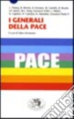 I generali della pace libro