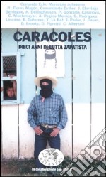 Caracoles. Dieci anni di lotta zapatista libro