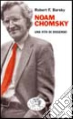 Noam Chomsky. Una vita di dissenso libro