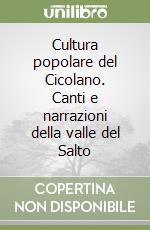 Cultura popolare del Cicolano. Canti e narrazioni della valle del Salto libro