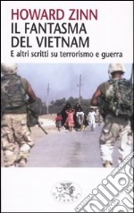 Il fantasma del Vietnam. E altri scritti su terrorismo e guerra libro