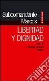 Libertad y dignidad. Scritti su rivoluzione zapatista e impero libro