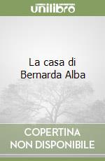 La casa di Bernarda Alba libro