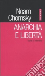 Anarchia e libertà. Scritti e interviste libro