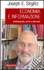 Economia e informazione. Autobiografia, scritti e interviste libro