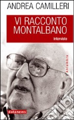 Vi racconto Montalbano. Interviste libro