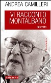 Vi racconto Montalbano. Interviste libro