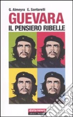 Guevara. Il pensiero ribelle