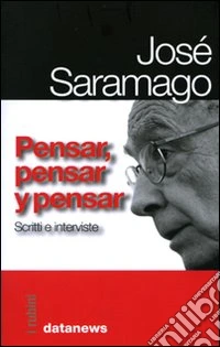 Pensar, pensar y pensar. Scritti e interviste libro
