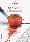 Agromafie. 2° Rapporto sui crimini agroalimentari in Italia libro