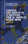 Codice del diritto d'autore per il World Wide Web 2012 libro