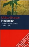 Hezbollah. Tra integrazione politica e lotta armata libro