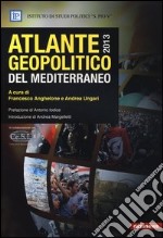 Atlante geopolitico del Mediterraneo 2013 libro