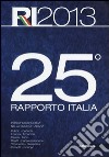 25° rapporto Italia 2013. Percorsi di ricerca nella società italiana libro