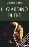 Il giardino di Ebe libro