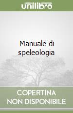 Manuale di speleologia libro