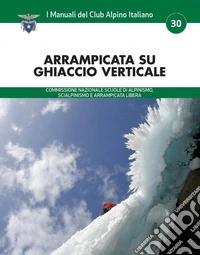 Arrampicata su ghiaccio verticale libro