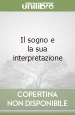 Il sogno e la sua interpretazione libro