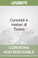 Curiosità e misteri di Torino