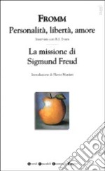 Personalità, libertà, amore-La missione di Sigmund Freud libro